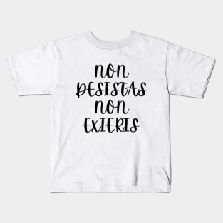 Non Desistas, Non Exieris Kids T-Shirt